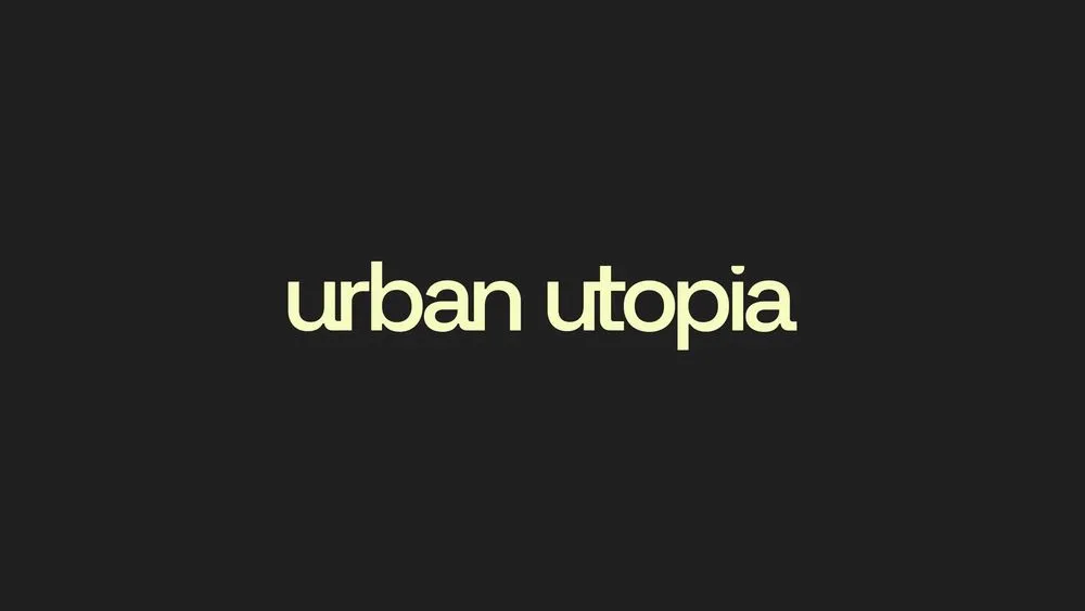 Urban Utopia